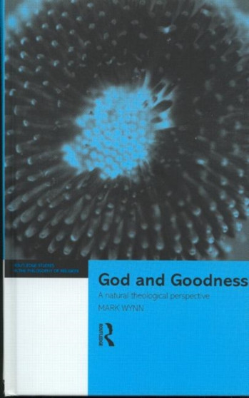 God and Goodness : A Natural Theological Perspective