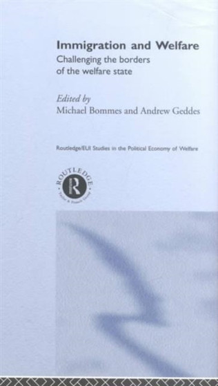 Immigration and Welfare : Challenging the Borders of the Welfare State