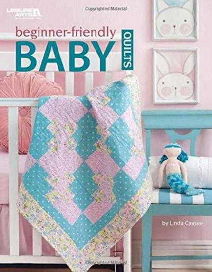 Beginner-Friendly Baby Quilts by Linda Causee - Paperback