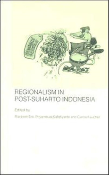 Regionalism in Post-Suharto Indonesia