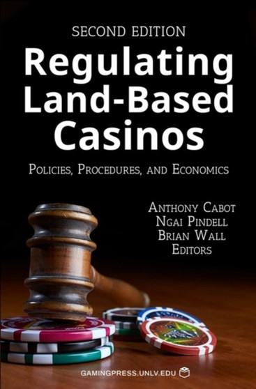 Regulating Land-Based Casinos : Policies, Procedures, and Economics by Anthony Cabot - Paperback