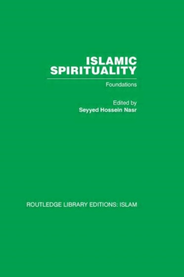Islamic Spirituality : Foundations
