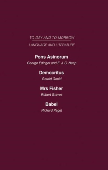 Pons Asinorum, or the Future of Nonsense Democritus or the Future of Laughter Mrs Fisher or the Future of Humour, Babel, or the Past, Present and Future of Human Speech : Today and Tomorrow Volume Twe