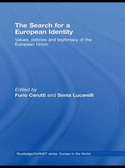 The Search for a European Identity : Values, Policies and Legitimacy of the European Union