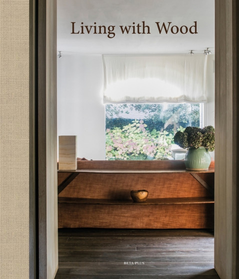 Living with Wood by Wim Pauwels - Hardback