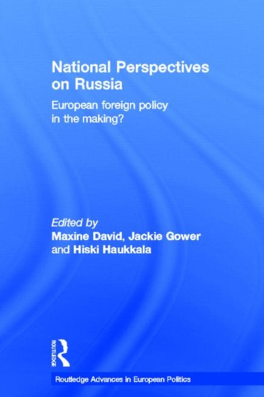 National Perspectives on Russia : European Foreign Policy in the Making?