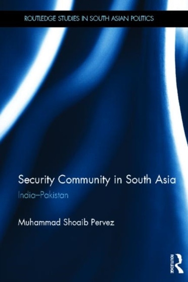 Security Community in South Asia : India - Pakistan