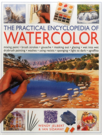 Practical Encyclopedia of Watercolour by Wendy Jelbert - Paperback