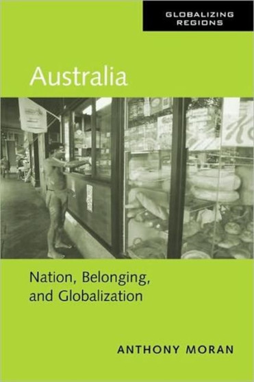Australia : Nation, Belonging, and Globalization