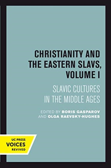 Christianity and the Eastern Slavs, Volume I : Slavic Cultures in the Middle Ages : 16