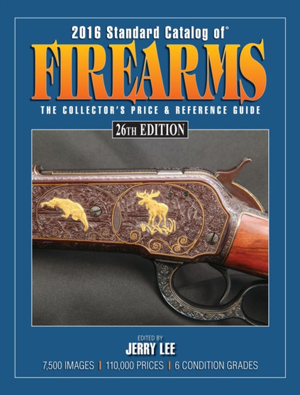 2016 Standard Catalog of Firearms : The Collector's Price & Reference Guide by Jerry Lee - Paperback