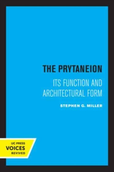 The Prytaneion : Its Function and Architectural Form