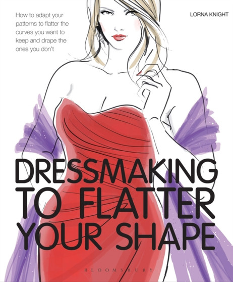 Dressmaking to Flatter Your Shape by Lorna Knight - Paperback