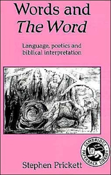 Words and The Word : Language, Poetics and Biblical Interpretation