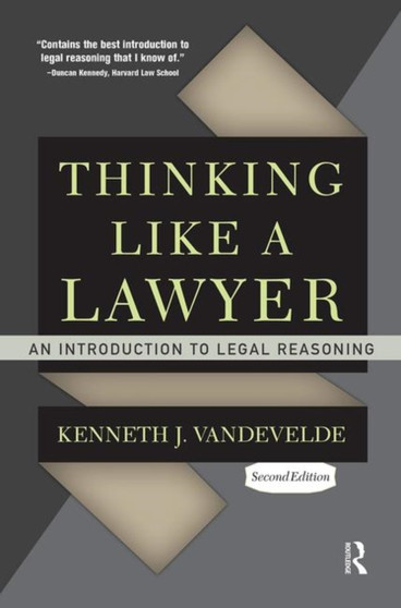 Thinking Like a Lawyer : An Introduction to Legal Reasoning