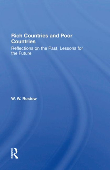 Rich Countries And Poor Countries : Reflections On The Past, Lessons For The Future