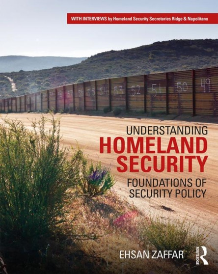 Understanding Homeland Security : Foundations of Security Policy
