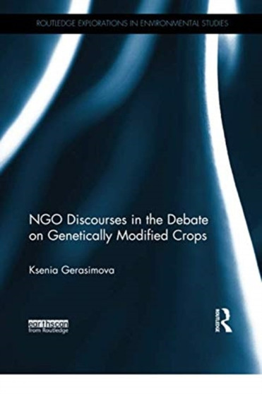 NGO Discourses in the Debate on Genetically Modified Crops
