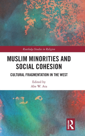 Muslim Minorities and Social Cohesion : Cultural Fragmentation in the West