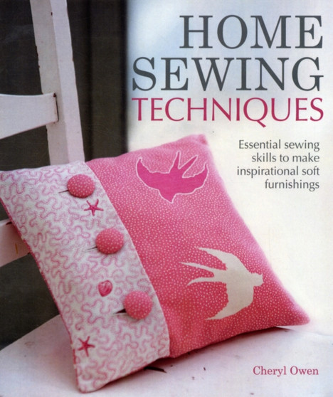 Home Sewing Techniques by Cheryl Owen - Hardback