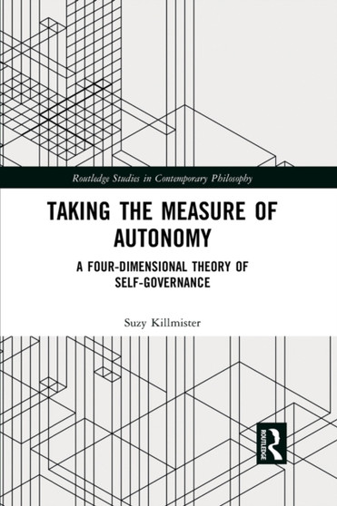 Taking the Measure of Autonomy : A Four-Dimensional Theory of Self-Governance