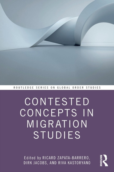 Contested Concepts in Migration Studies