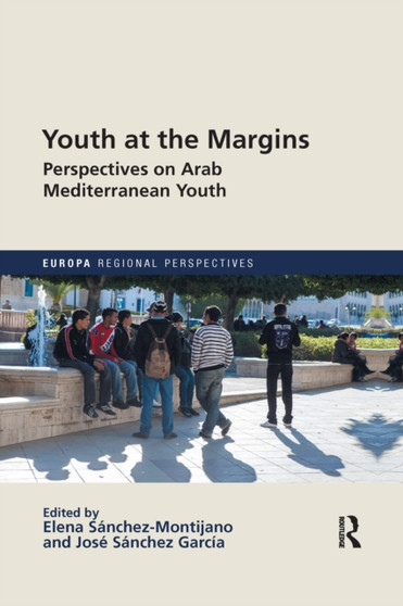 Youth at the Margins : Perspectives on Arab Mediterranean Youth