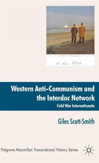 Western Anti-Communism and the Interdoc Network : Cold War Internationale