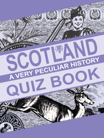 Scotland Quiz Book : A Very Peculiar History Quiz Book by Fiona MacDonald - Paperback