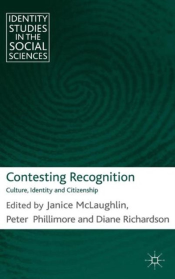 Contesting Recognition : Culture, Identity and Citizenship