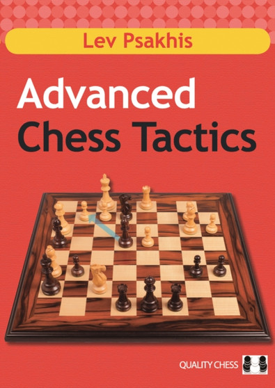 Advance Chess Tactics by Lev Psakhis - Paperback