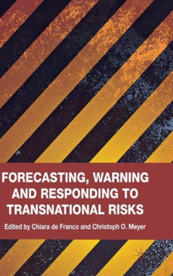 Forecasting, Warning and Responding to Transnational Risks
