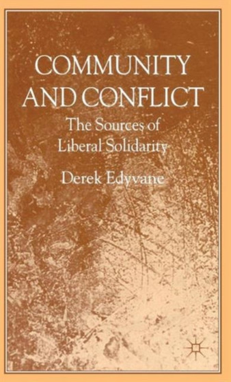 Community and Conflict : The Sources of Liberal Solidarity