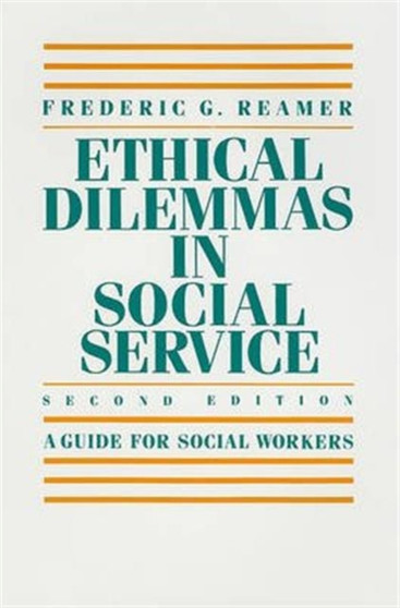 Ethical Dilemmas in Social Service : A Guide for Social Workers
