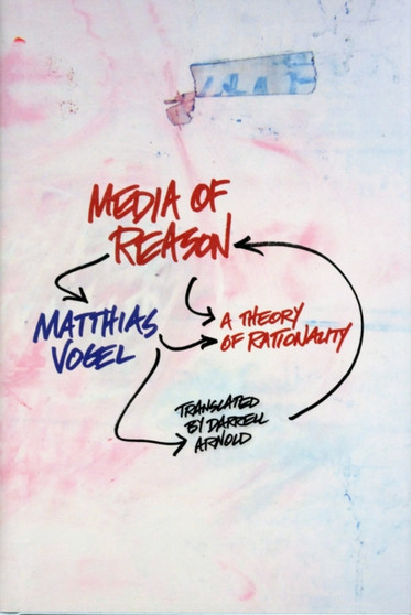 Media of Reason : A Theory of Rationality : 18