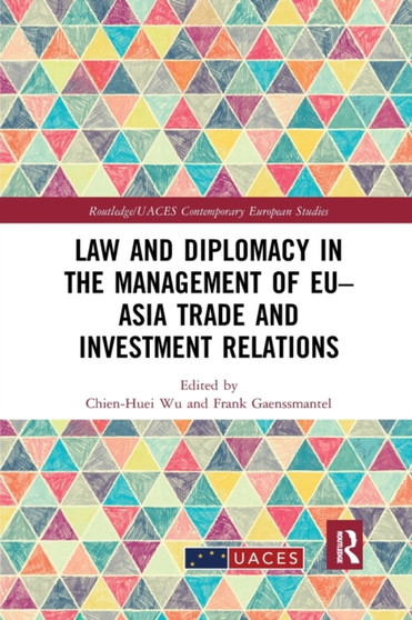 Law and Diplomacy in the Management of EU???Asia Trade and Investment Relations
