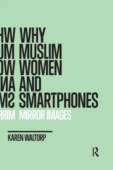 Why Muslim Women and Smartphones : Mirror Images