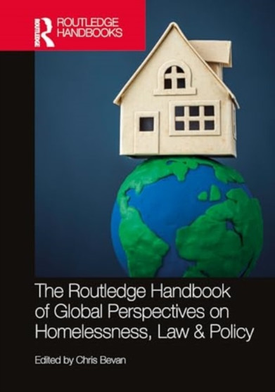 The Routledge Handbook of Global Perspectives on Homelessness, Law & Policy