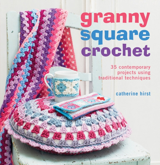 Granny Square Crochet by Catherine Hirst - Paperback