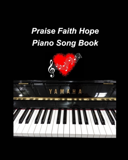 Praise Faith Hope Piano Song Book : piano religious hymns faith hope praise worship easy lyrics music church