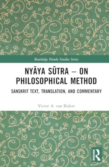 Nyaya Sutra ??? on Philosophical Method : Sanskrit Text, Translation, and Commentary