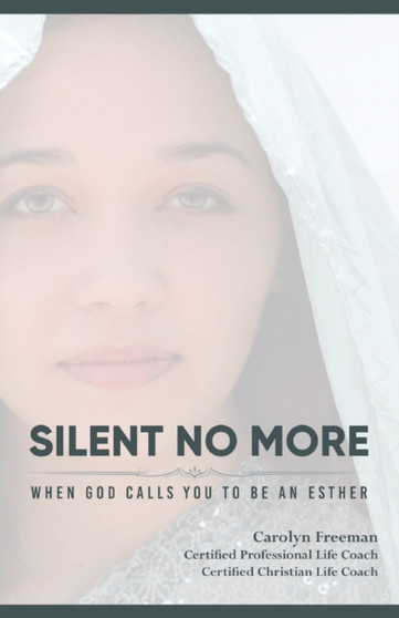 Silent No More When God Calls You To Be An Esther : Silent No More When God Calls You To Be An Esther
