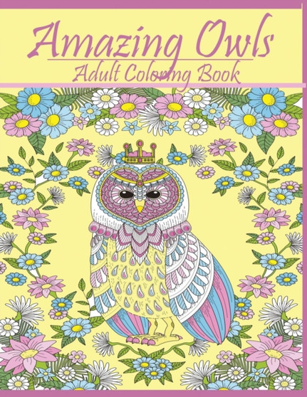 Amazing Owls : Adult Coloring Book Designs by Mainland Publisher - Paperback