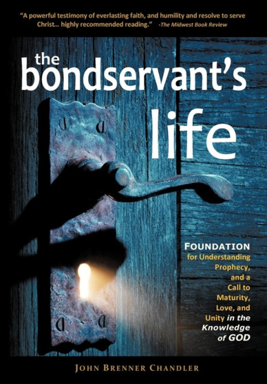 The Bondservant's Life : Foundation for Understanding Biblical Prophecy