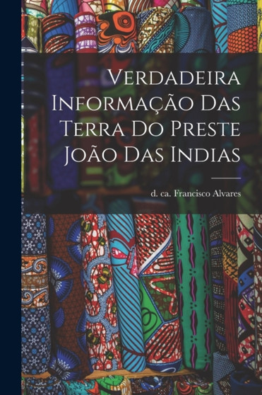 Verdadeira informacao das terra do Preste Joao das Indias