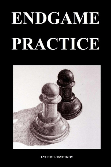 Endgame Practice by Lyudmil Tsvetkov - Paperback
