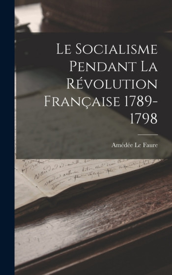 Le Socialisme Pendant la Revolution Francaise 1789-1798