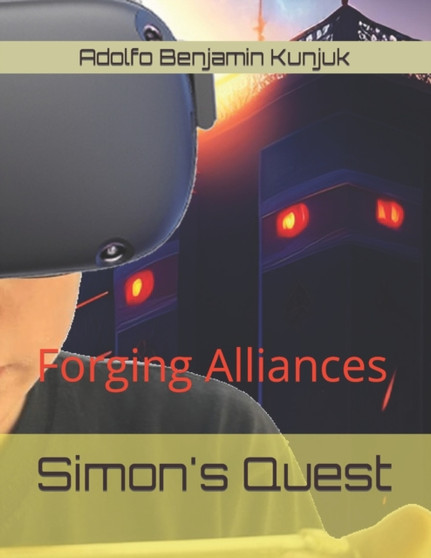 Simon's Quest : Forging Alliances : 2 by Simon Benjamin Kunjuk - Paperback