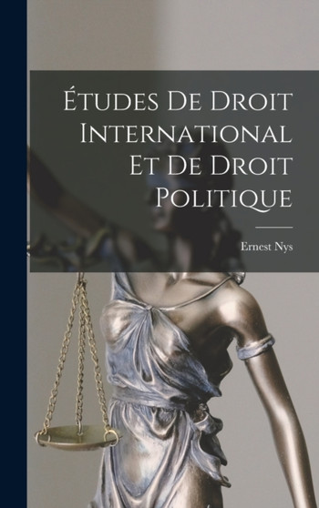 Etudes de Droit International et de Droit Politique