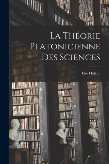 La theorie platonicienne des sciences